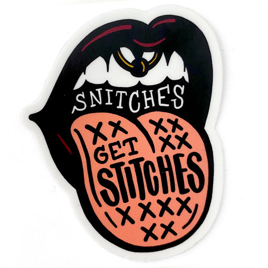Snitches Get Stitches Sticker